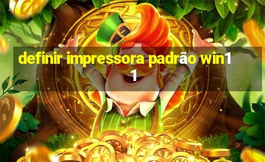 definir impressora padrão win11