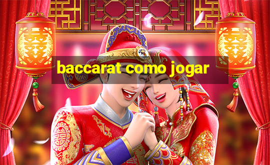 baccarat como jogar