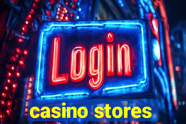 casino stores