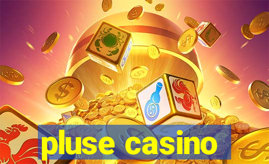 pluse casino