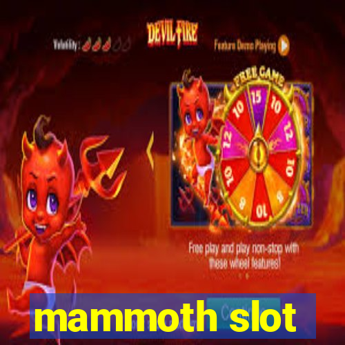 mammoth slot