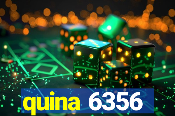 quina 6356