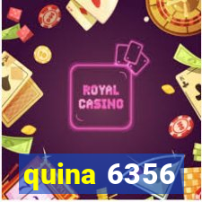 quina 6356