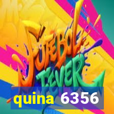 quina 6356