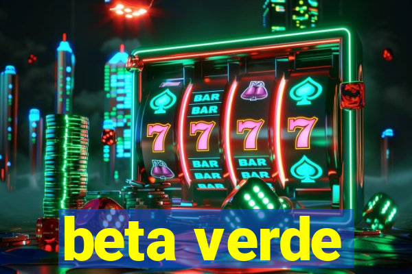 beta verde