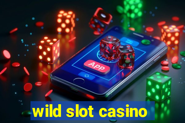 wild slot casino