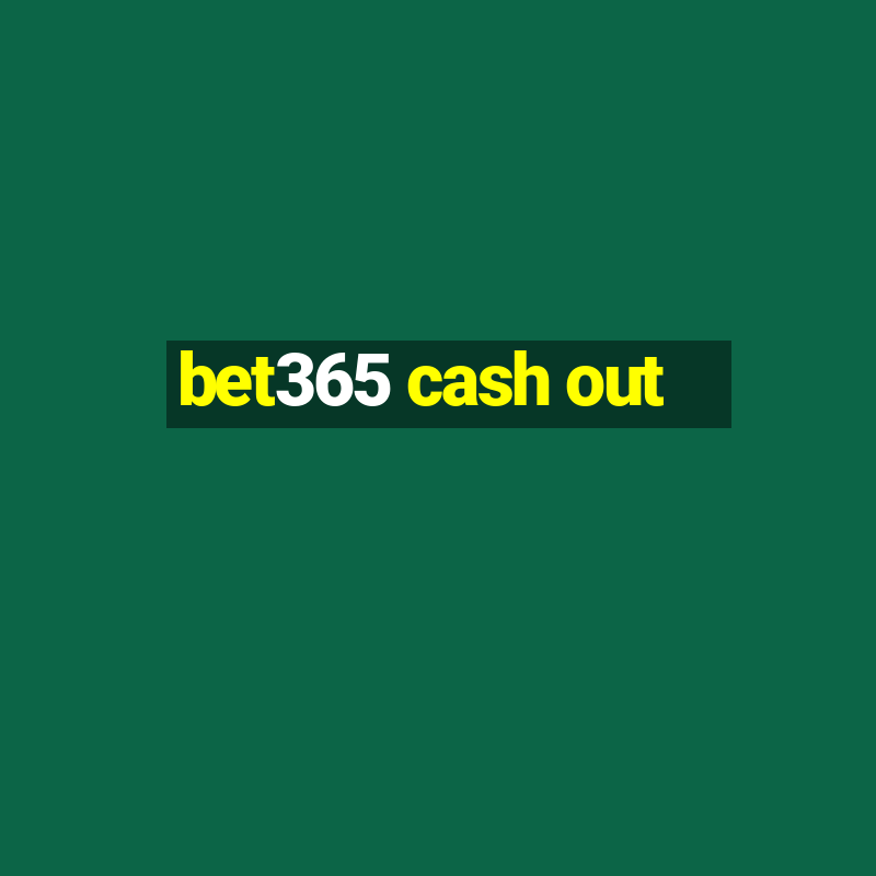 bet365 cash out