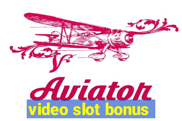 video slot bonus