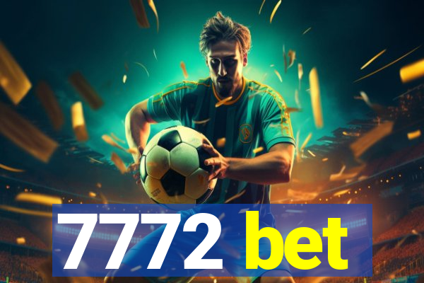 7772 bet