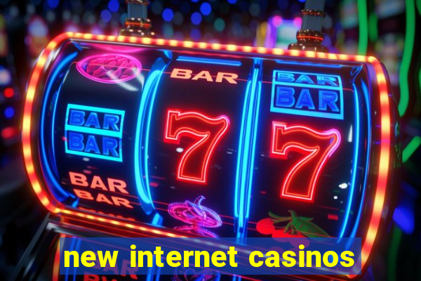 new internet casinos