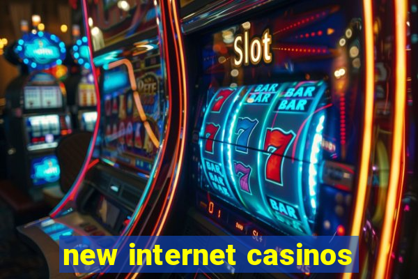 new internet casinos