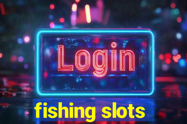 fishing slots