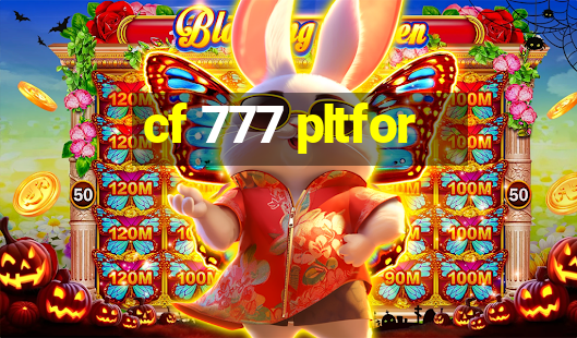 cf 777 pltfor