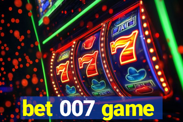 bet 007 game