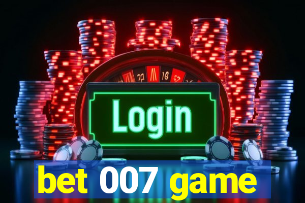 bet 007 game