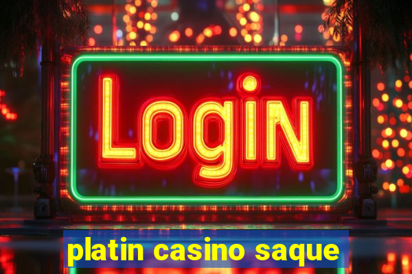 platin casino saque