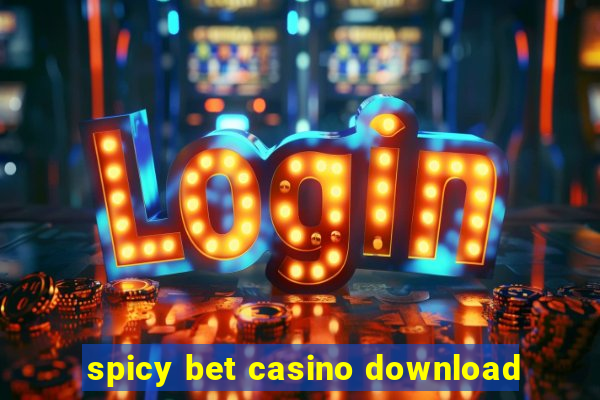 spicy bet casino download