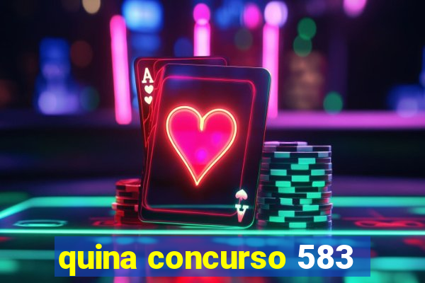 quina concurso 583