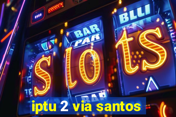 iptu 2 via santos