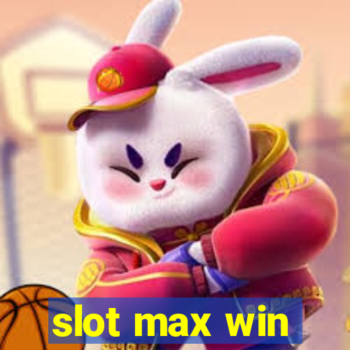 slot max win