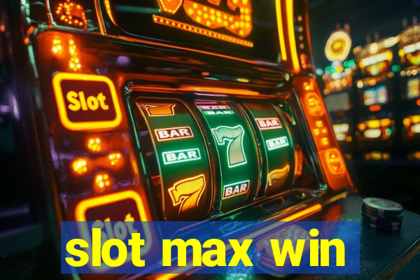 slot max win