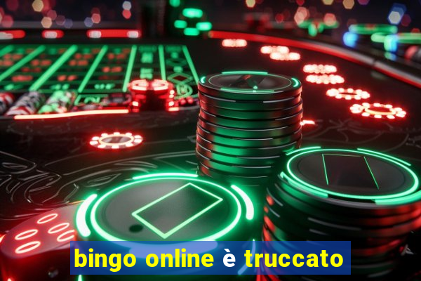 bingo online è truccato