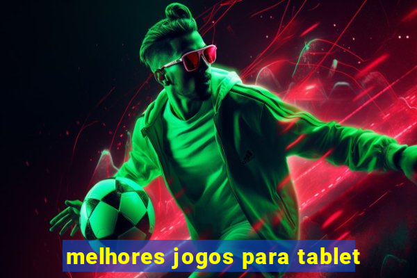 melhores jogos para tablet