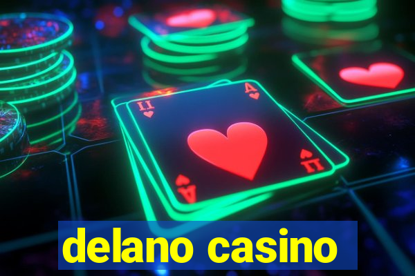 delano casino