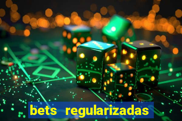 bets regularizadas no brasil