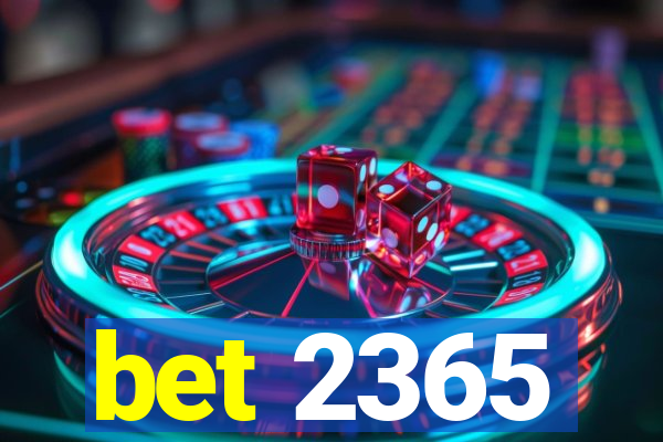 bet 2365