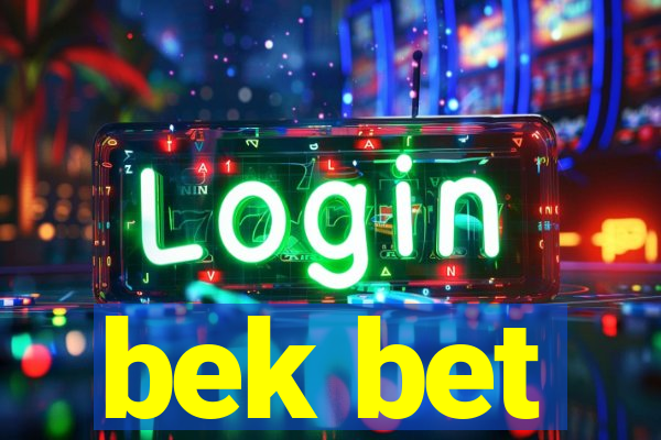 bek bet