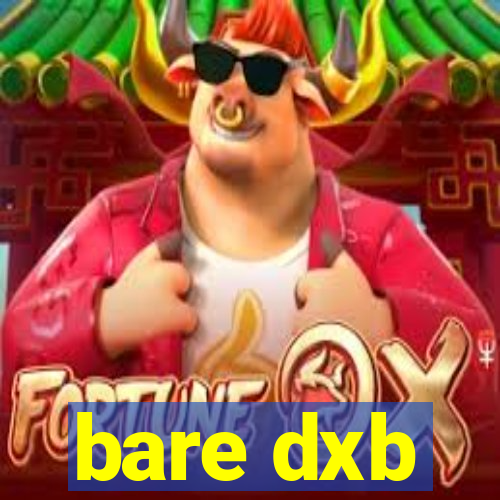 bare dxb