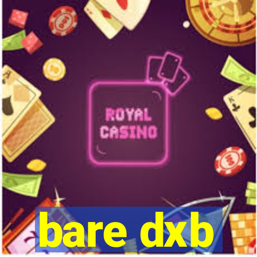 bare dxb