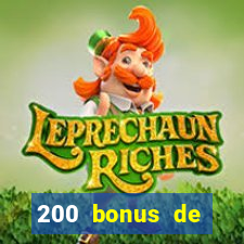 200 bonus de bienvenue casino