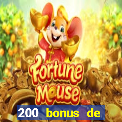 200 bonus de bienvenue casino