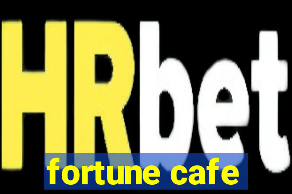 fortune cafe