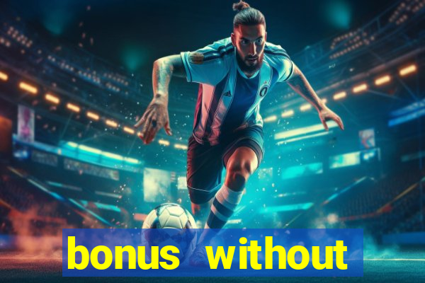 bonus without deposit betting