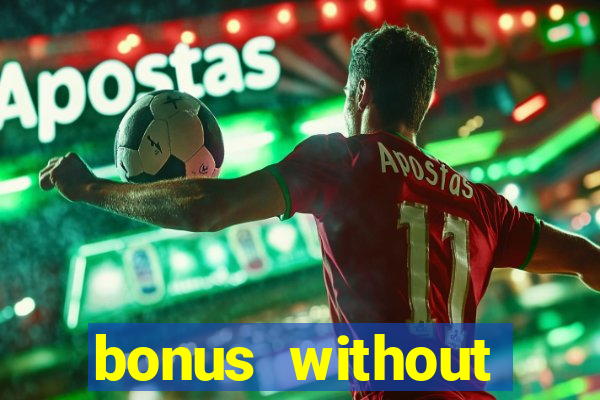 bonus without deposit betting