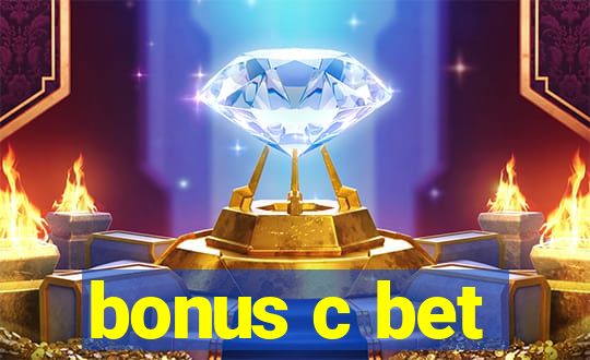 bonus c bet