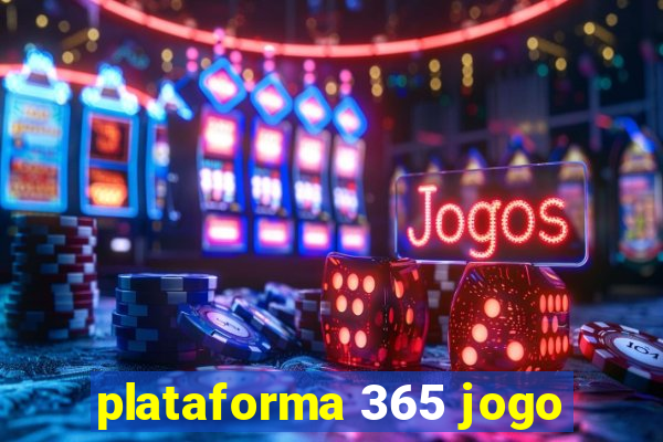 plataforma 365 jogo