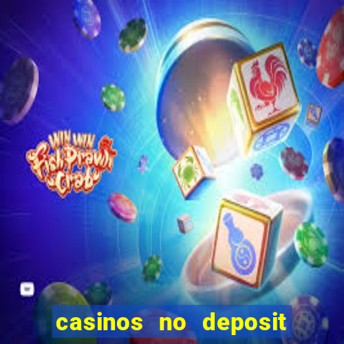 casinos no deposit welcome bonus