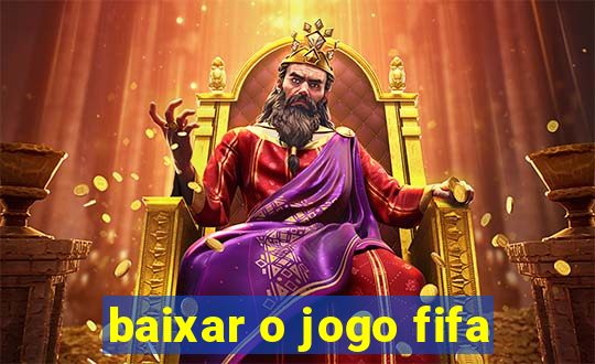 baixar o jogo fifa