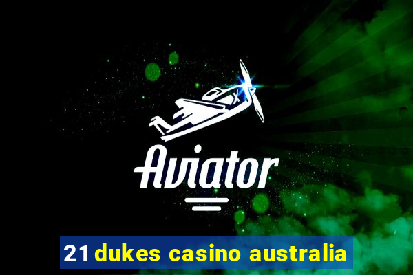 21 dukes casino australia