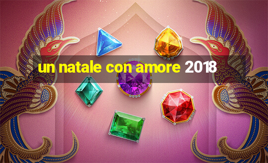 un natale con amore 2018