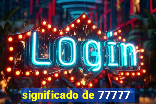 significado de 77777