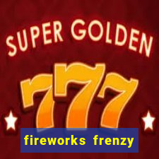 fireworks frenzy slot game