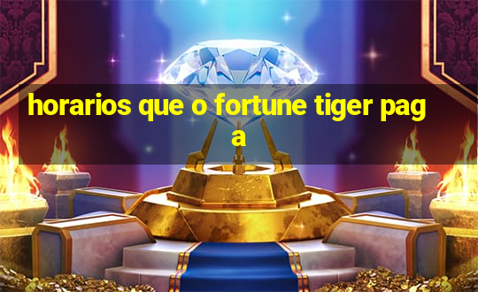 horarios que o fortune tiger paga