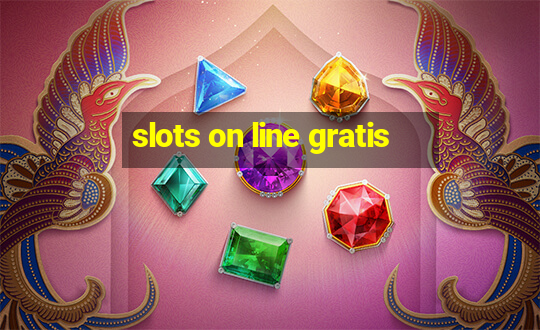 slots on line gratis