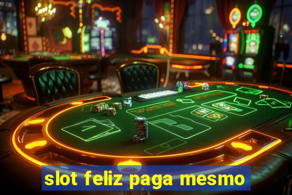 slot feliz paga mesmo