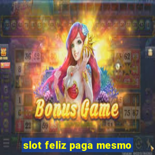 slot feliz paga mesmo